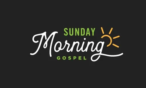 Sunday Morning Gospel